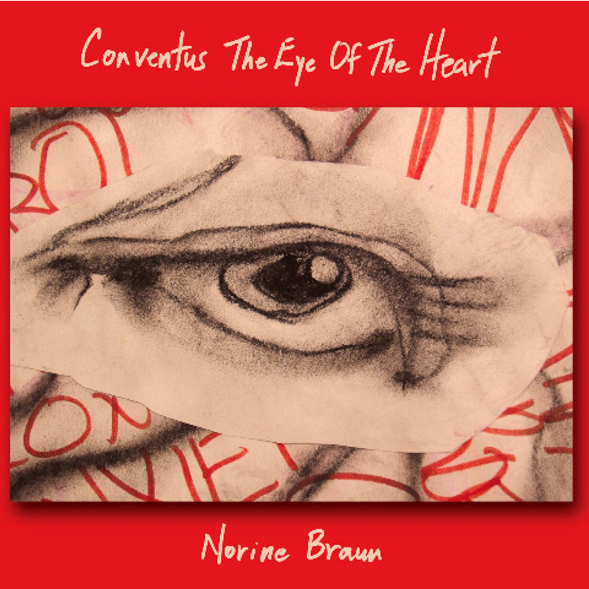 Norine Braun "Conventus The Eye of the Heart"