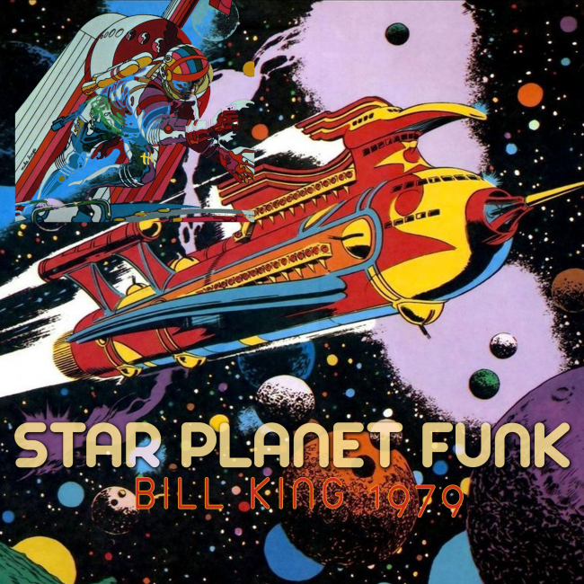 Bill King | 'Star Planet Funk'